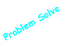 Problem Solve